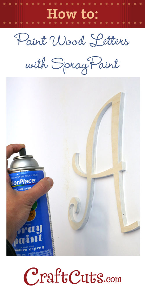 How to Spray Paint Wood Letters CraftCuts Community