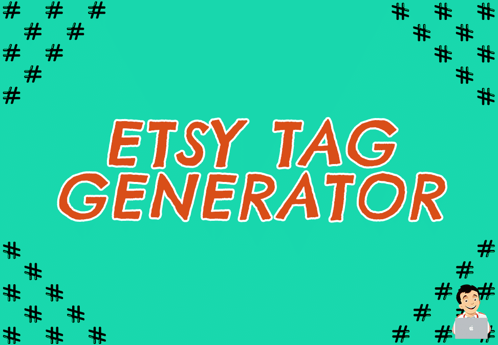 Best Etsy Tag Generator Reviews (Free & Paid)