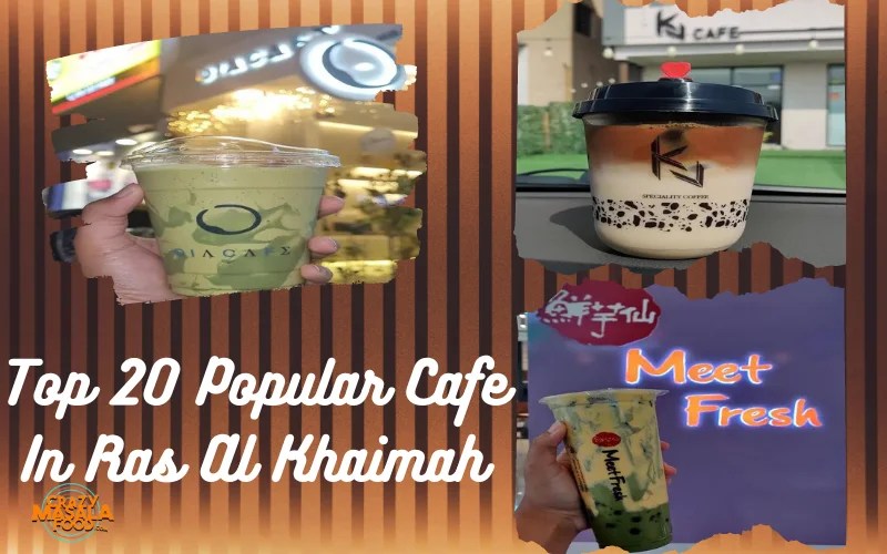 Top 20 Popular Cafe In Ras Al Khaimah Crazy Masala Food