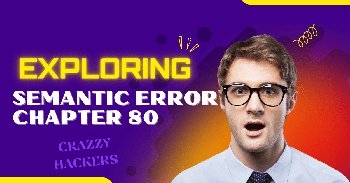 Exploring Semantic Error Chapter 80