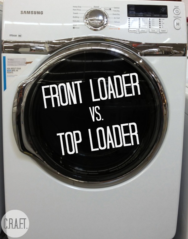 Front loader or top loader, a big dilemma! C.R.A.F.T.