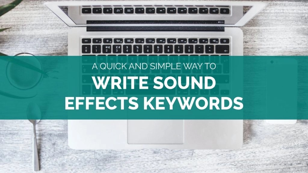 A Quick and Simple Way to Write Sound Effects Keywords Creative Field