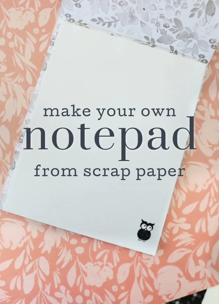 Easy DIY Notepad Using Scrap Paper Creative Ramblings