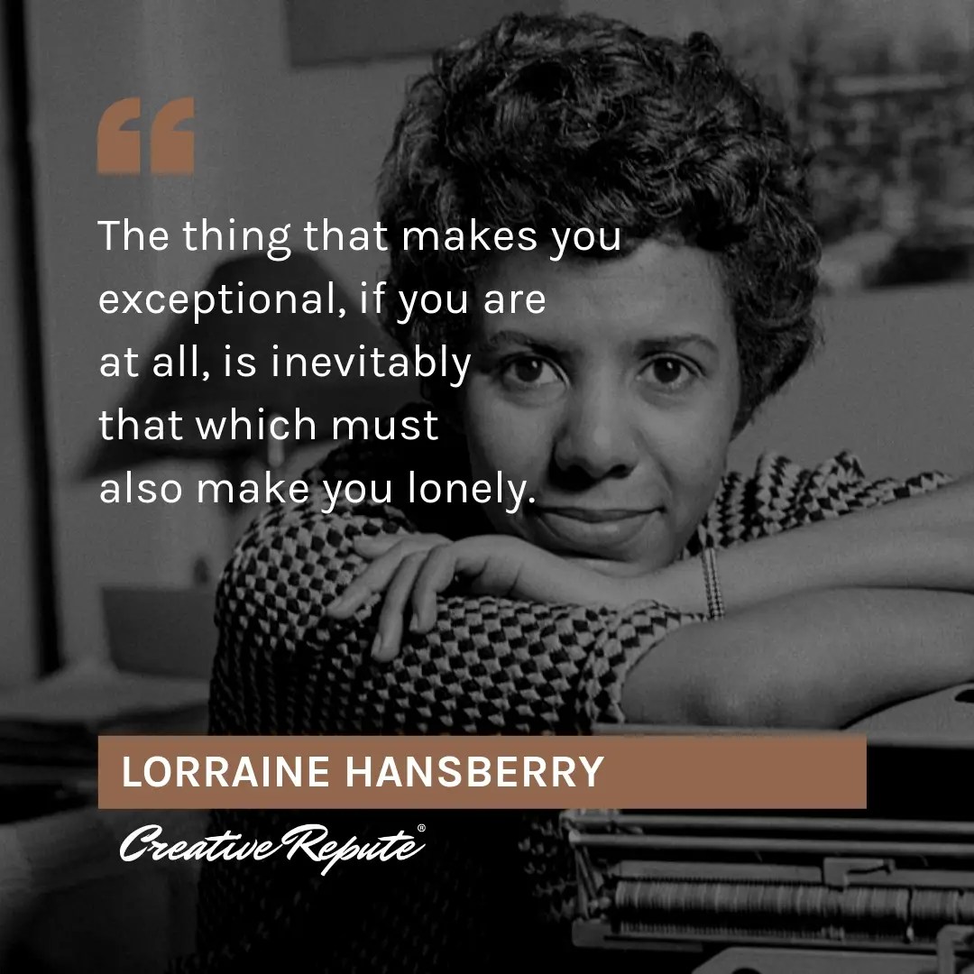 Lorraine Hansberry quote Creative Repute