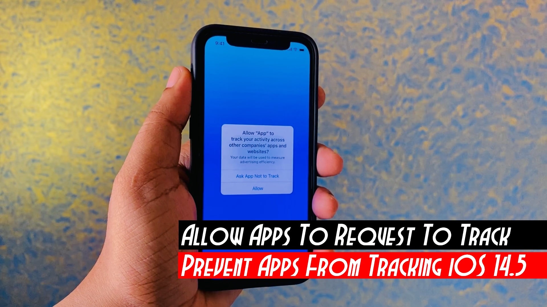Allow Apps To Request To Track iOS 14.5 How To Prevent Apps From