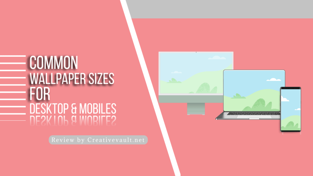 The Ultimate Guide to Common Wallpaper Sizes for Desktop and Mobile