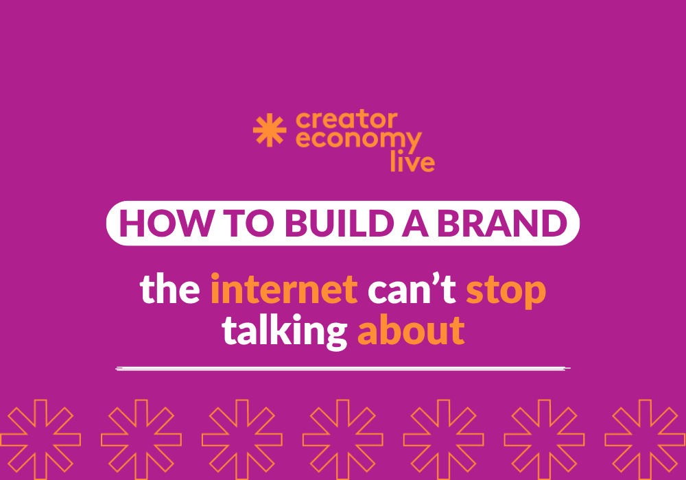 Creator Economy Live How To Build A Brand The Can’t Stop