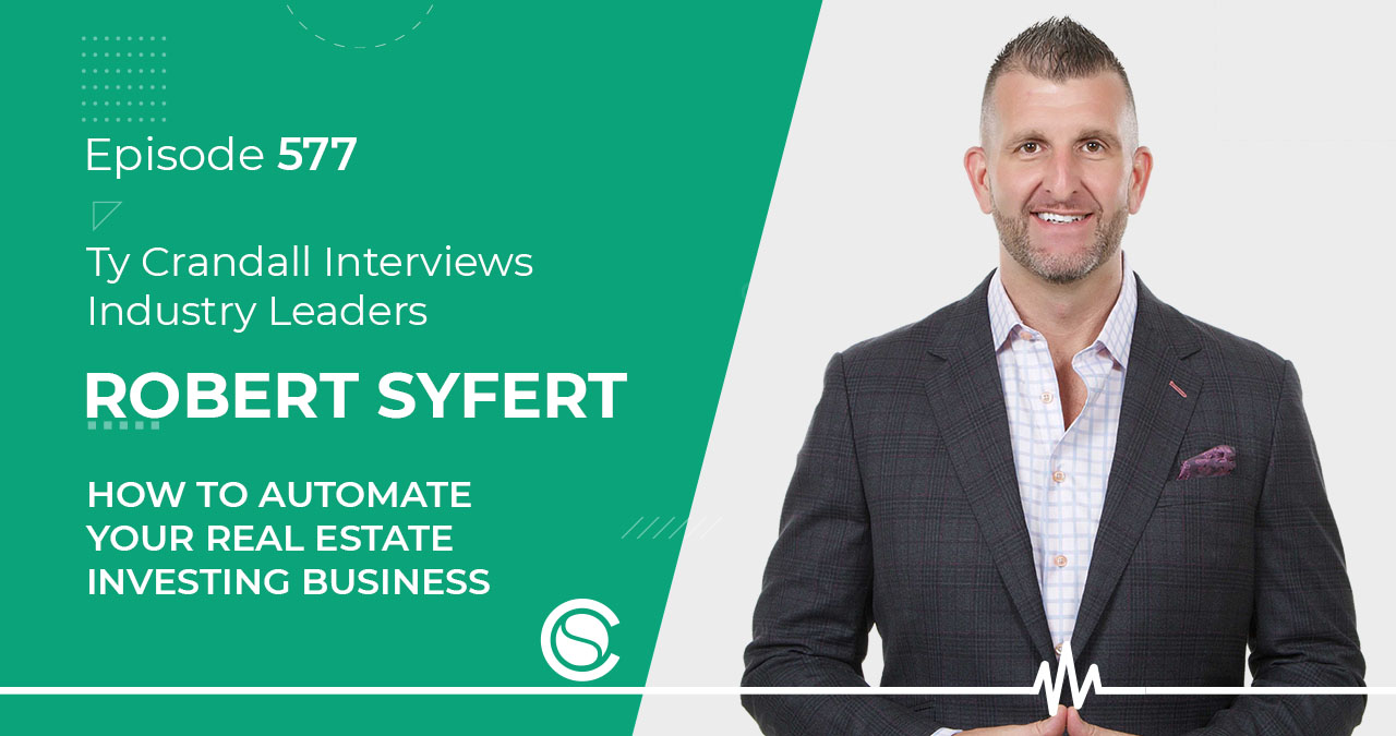 Podcast EP 577 Robert Syfert How to Automate Your Real Estate