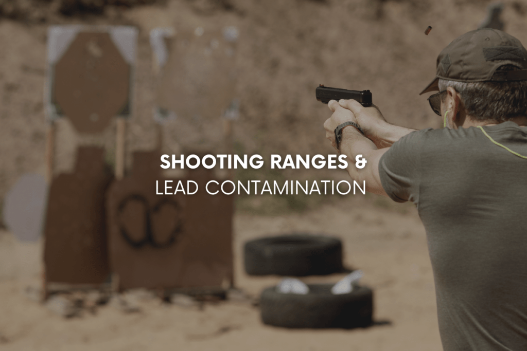 Lead Contamination from Shooting Ranges Impacts & Solutions