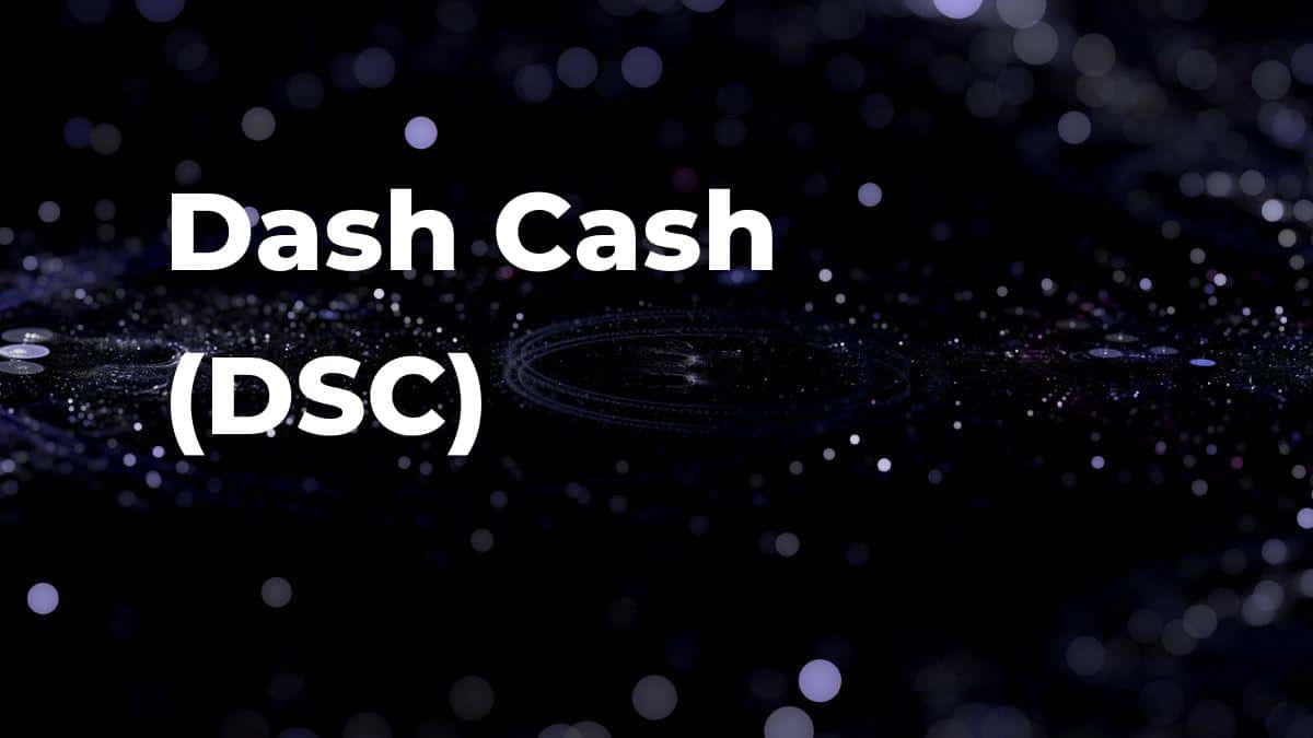 What is Dash Cash (DSC)? Price, exchange, project and general information