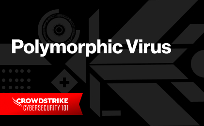 What Is A Polymorphic Virus? Detection And Best Practices | Crowdstrike