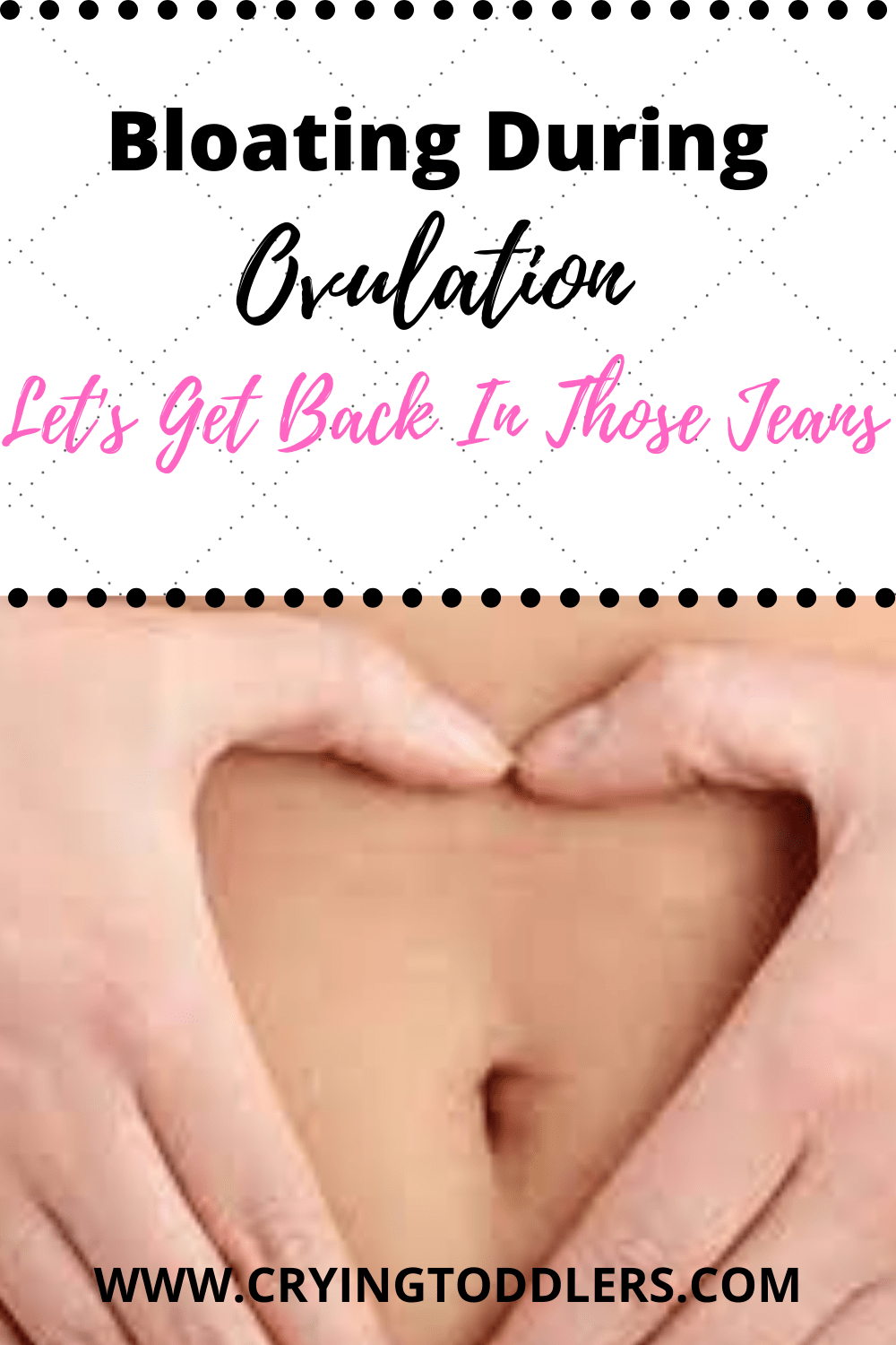 Bloating During Ovulation Crying Toddlers