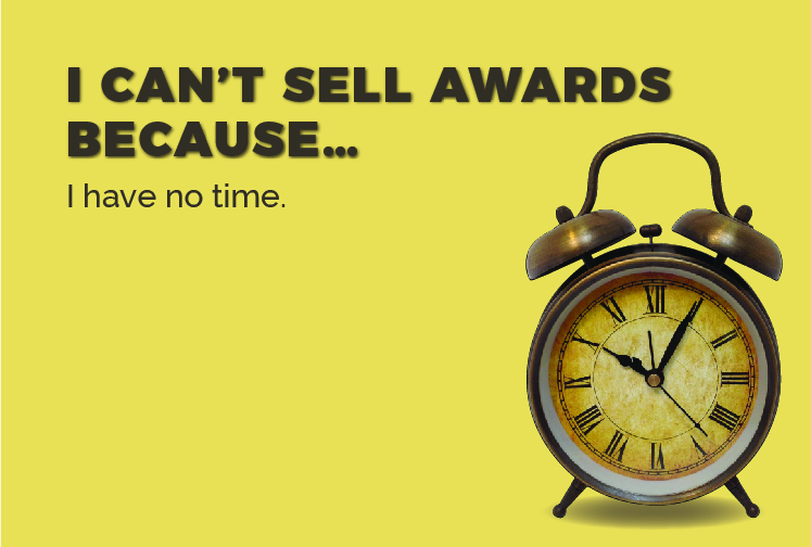  No Time To Sell Awards? Let Us Help You Make Time!