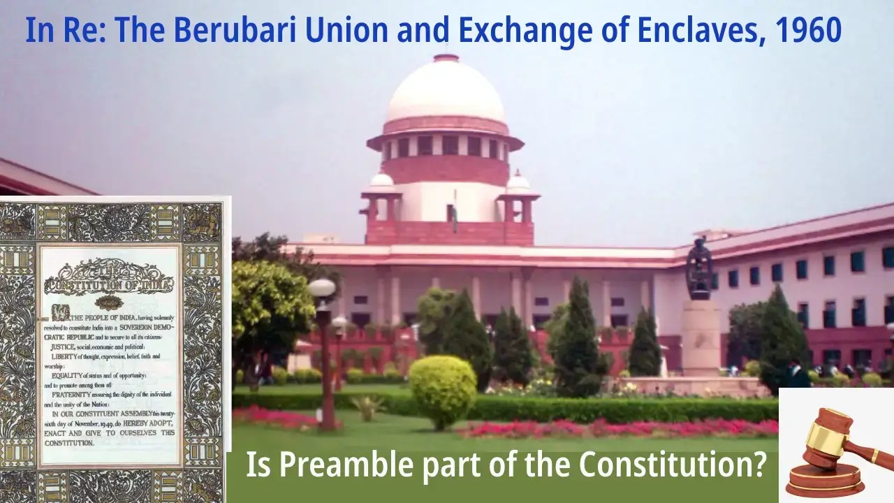The "Re Berubari Case 1960 UPSC" an Important Case related to Preamble