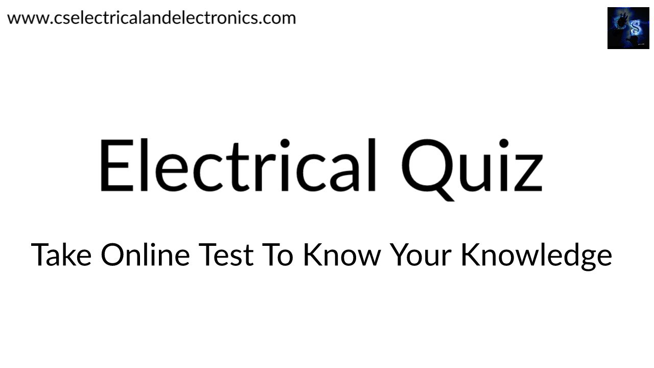 Electrical Quiz, Top Electrical MCQ Asked In Electrical Interview