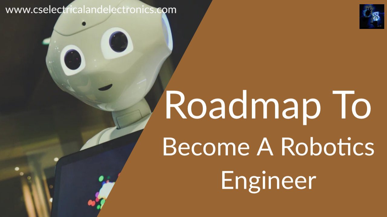 Roadmap To A Robotics Engineer, Skills, Jobs, Responsibilities