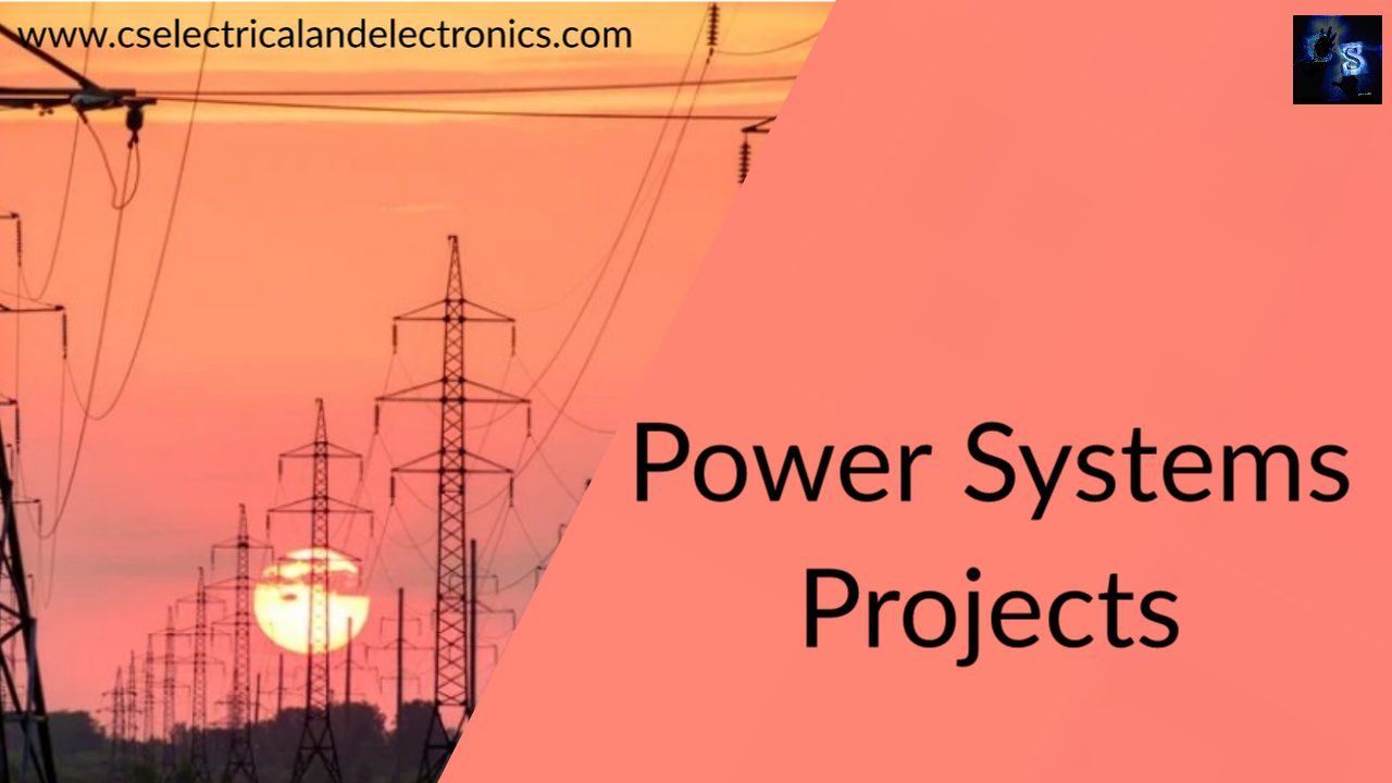 Top 20 Power Systems Projects For MTech Students, Engineering Students
