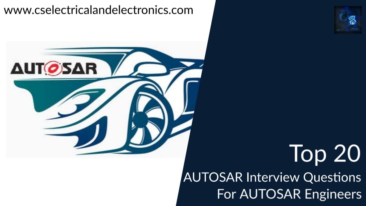 Top 20 AUTOSAR Interview Questions For AUTOSAR Engineers
