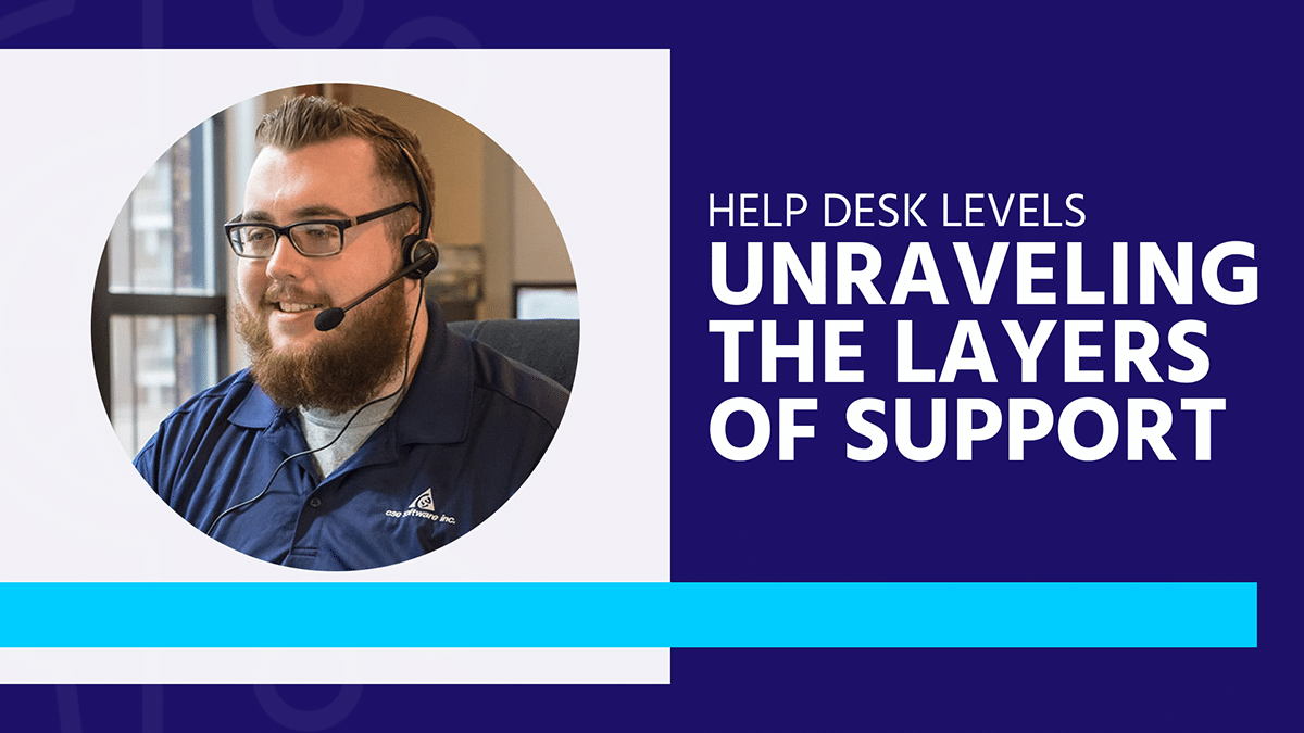 Help Desk Levels Unraveling the Layers of Support CSE Software Inc.