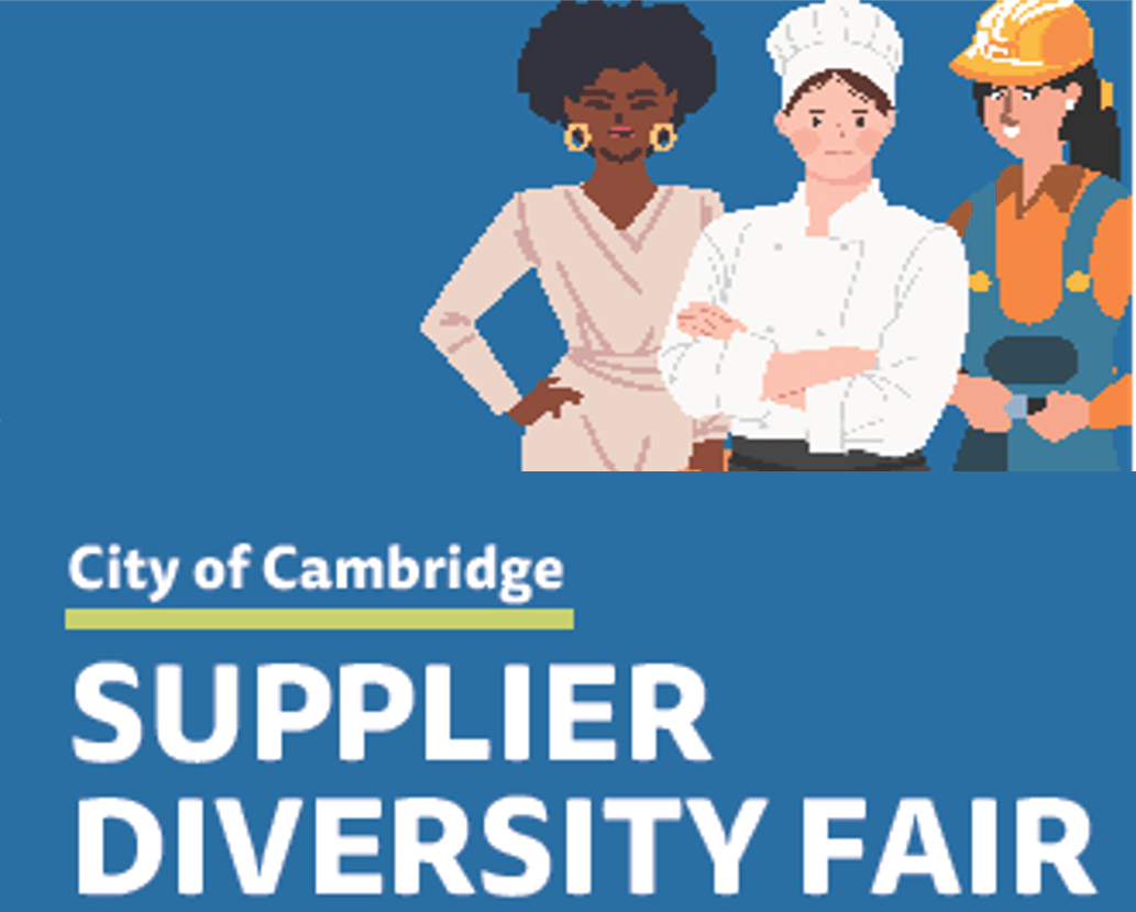 City of Cambridge Supplier Diversity Fair * Codman Square Neighborhood