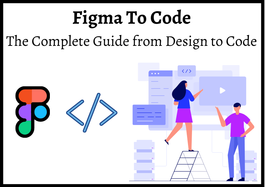 Figma to Code The Complete Guide from Design to Code CSSChopper