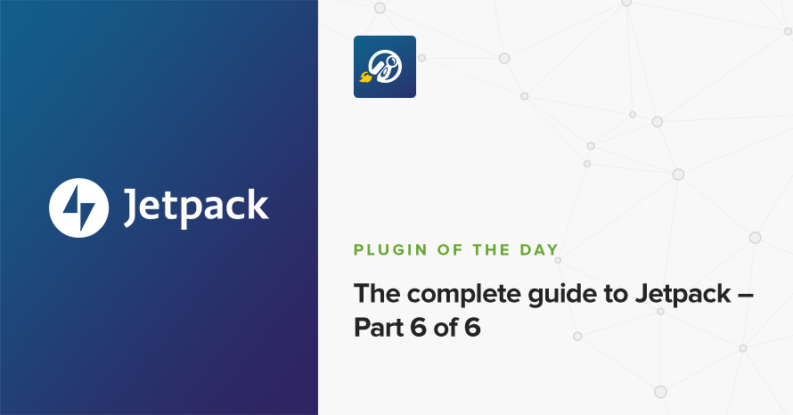 The complete guide to Jetpack – Part 6 of 6 – CSSIgniter