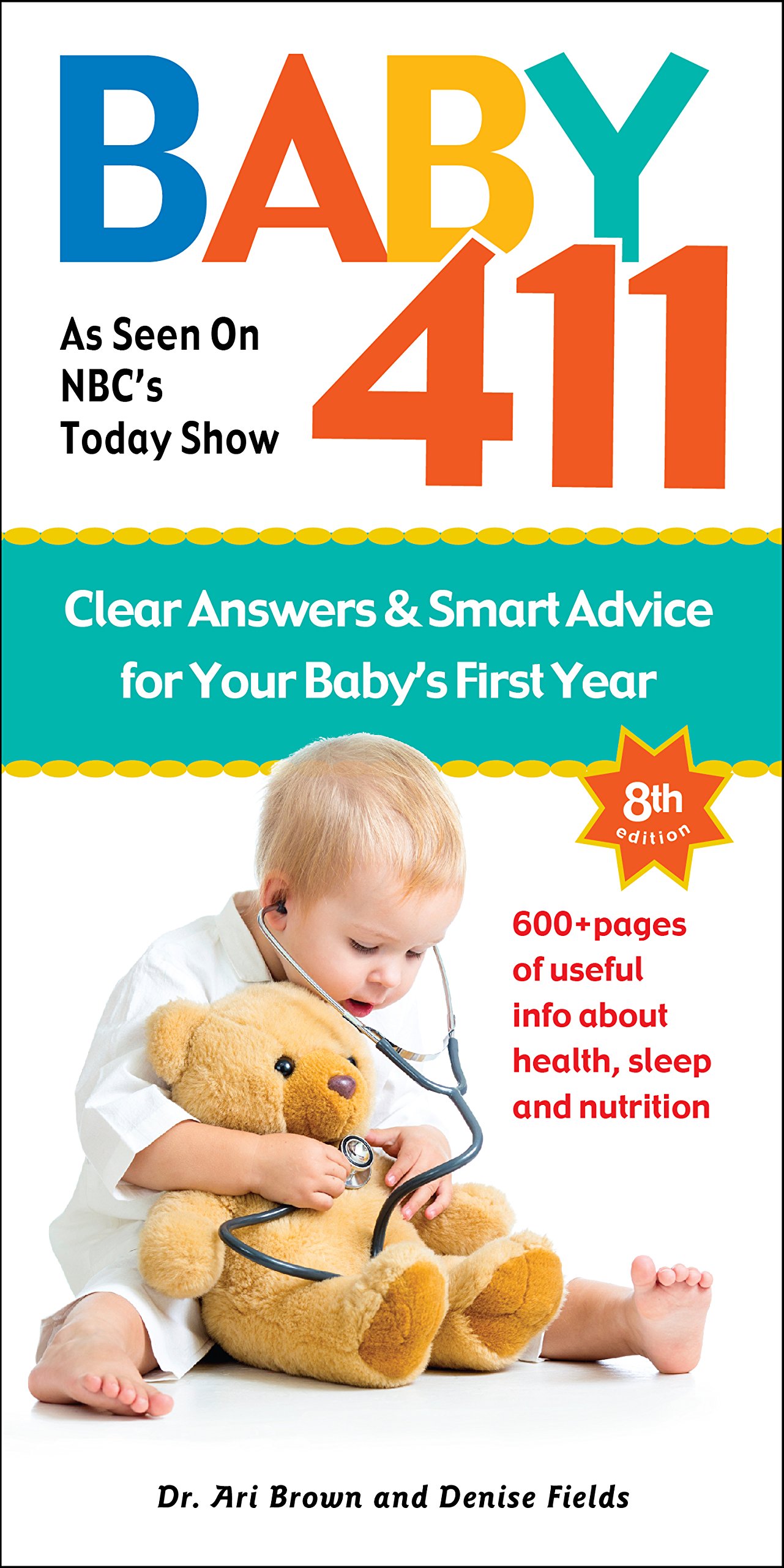 Baby 411: Your Baby, Birth to Age 1! Everything You.