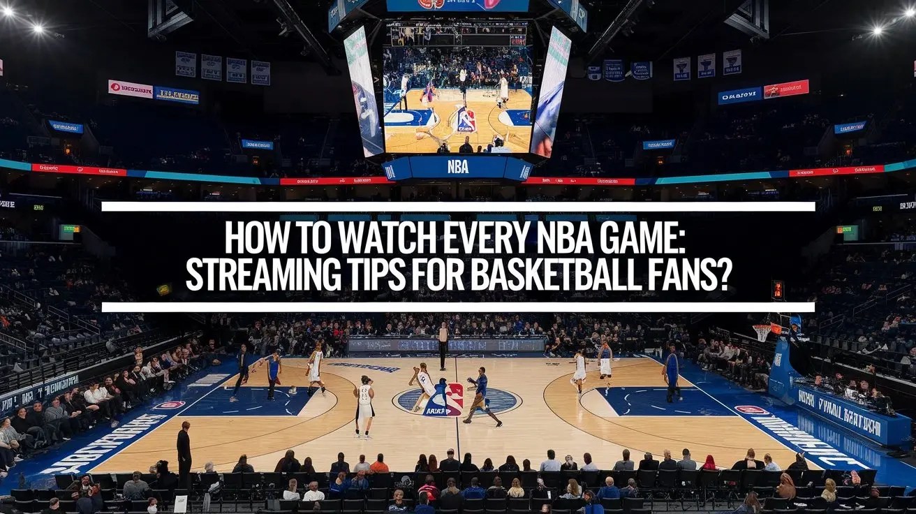 How to Watch NBA Games for Free: Tips for Streaming in 2025
