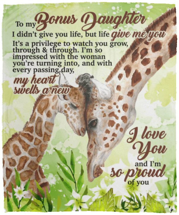 Bonus Daughter Blanket To My Bonus Daughter I Didn't Give You Life