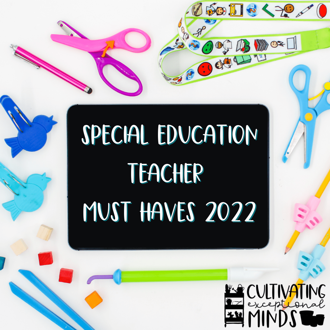 Special Education Teacher Must Haves 2023 • Cultivating Exceptional Minds