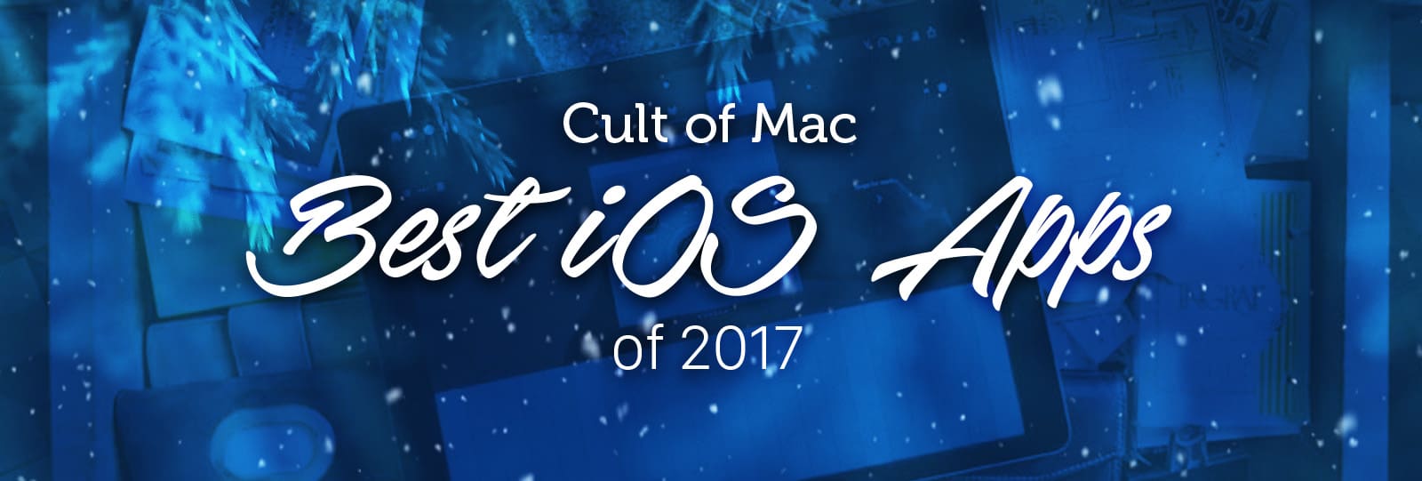 Best iOS apps of 2017 [Cult of Mac's Year in Review 2017]