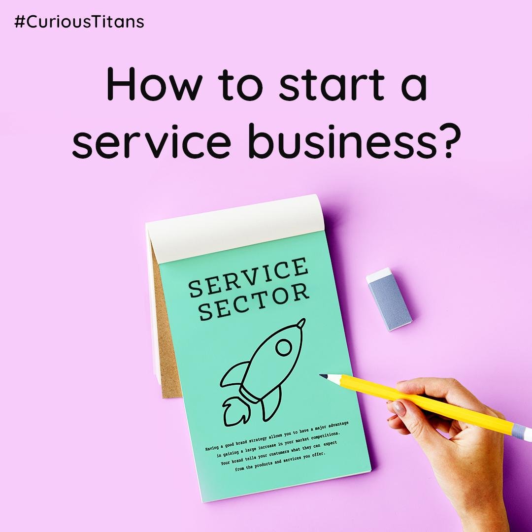 Starting a service business? Begin with these essentials Curious Titan