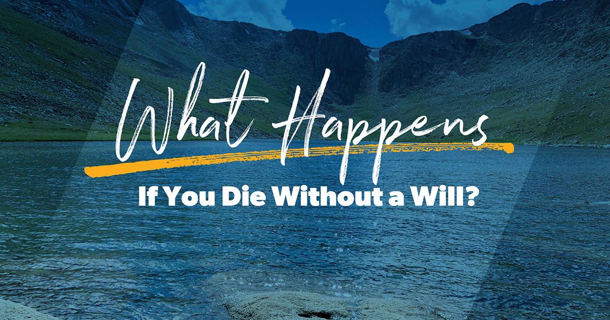 15 Things That Will Happen If You Die Without A Will 2021 Update