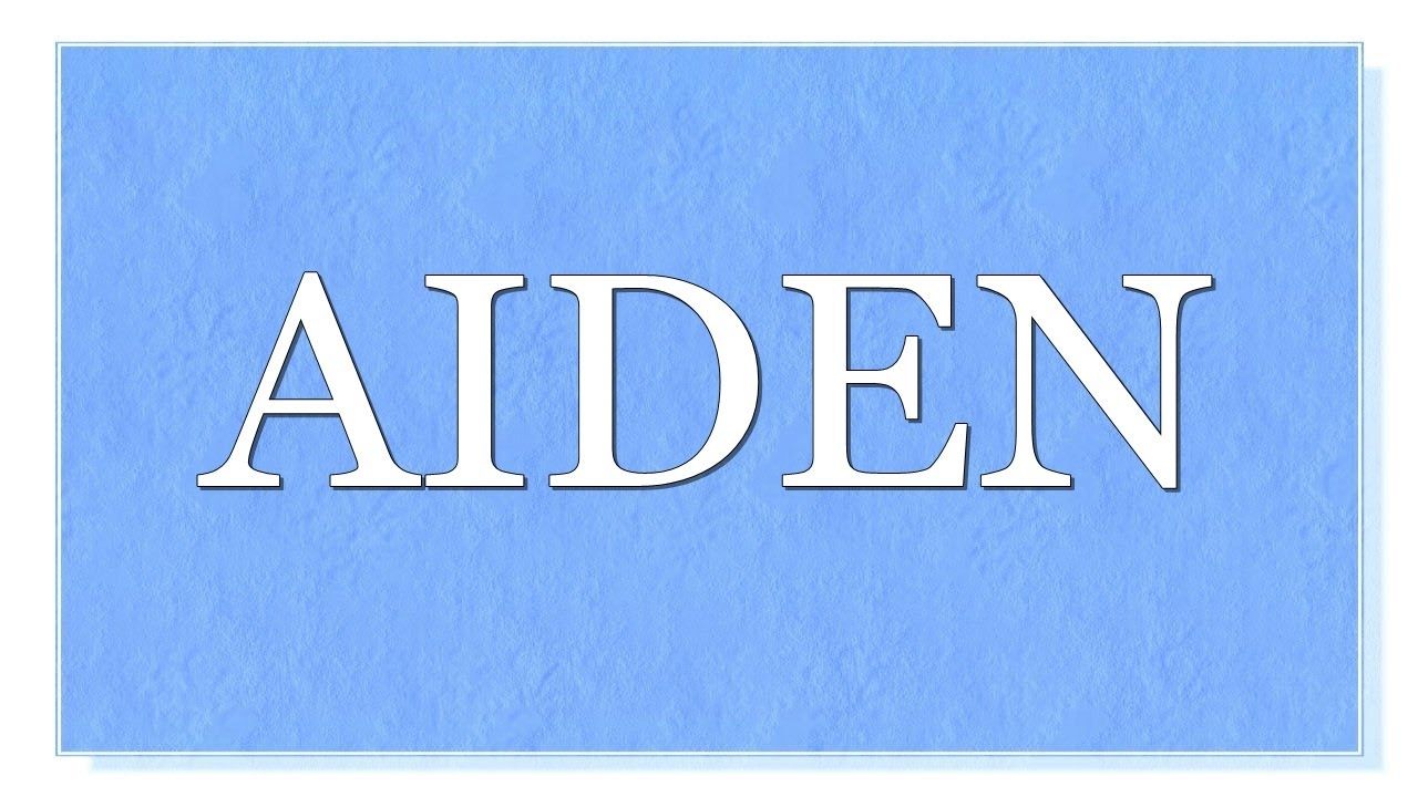 Enero de 2022 Significado del nombre Aiden, origen, popularidad y nombres similares noticias