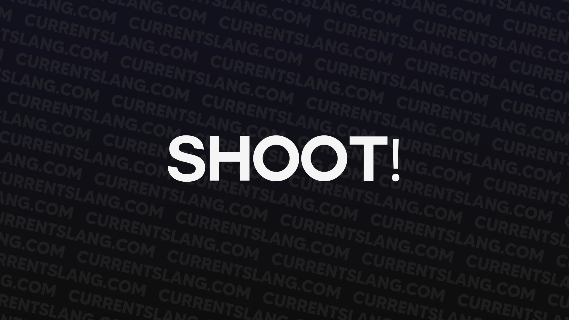 SHOOT! Current Slang