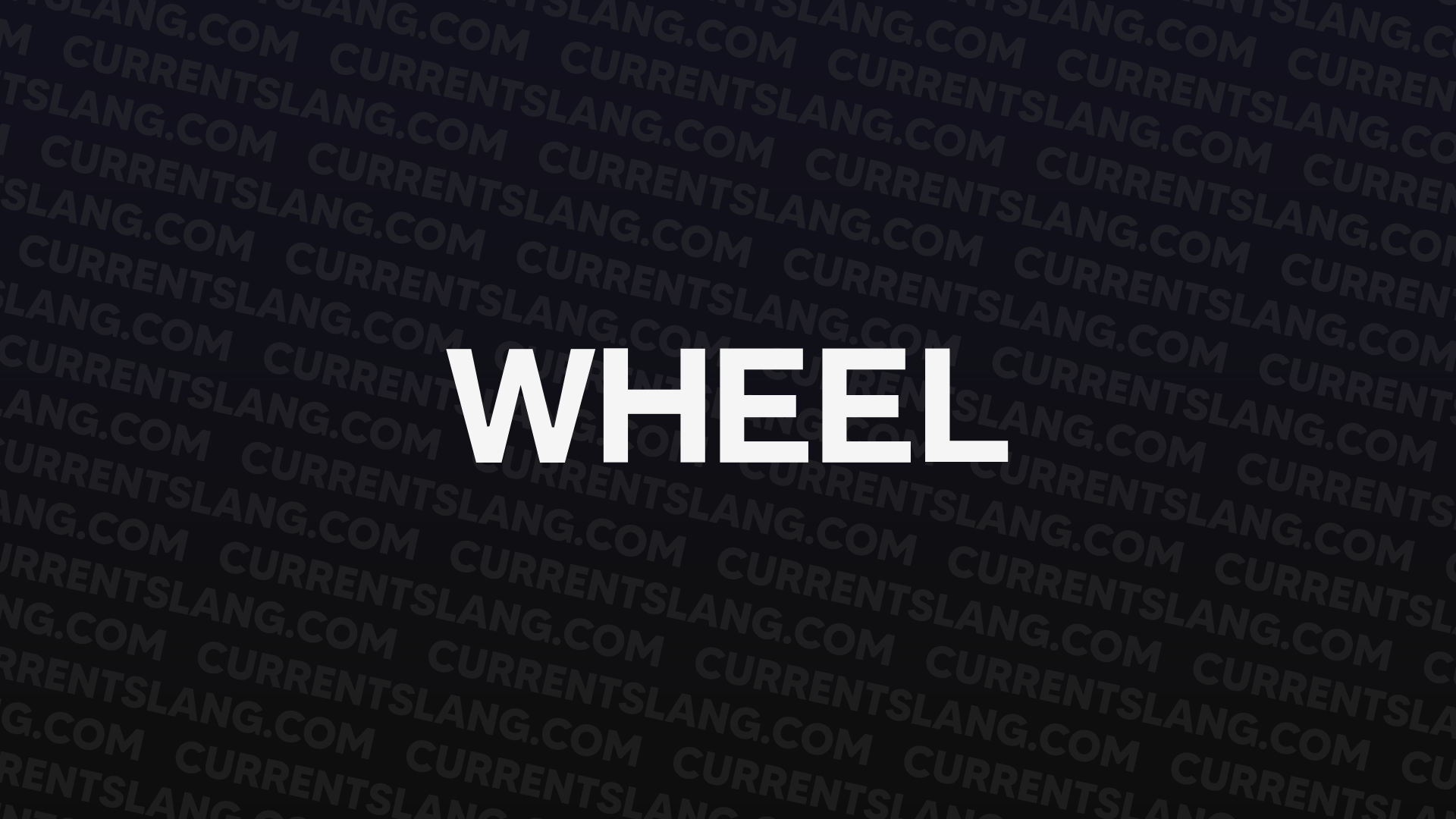 WHEEL Current Slang