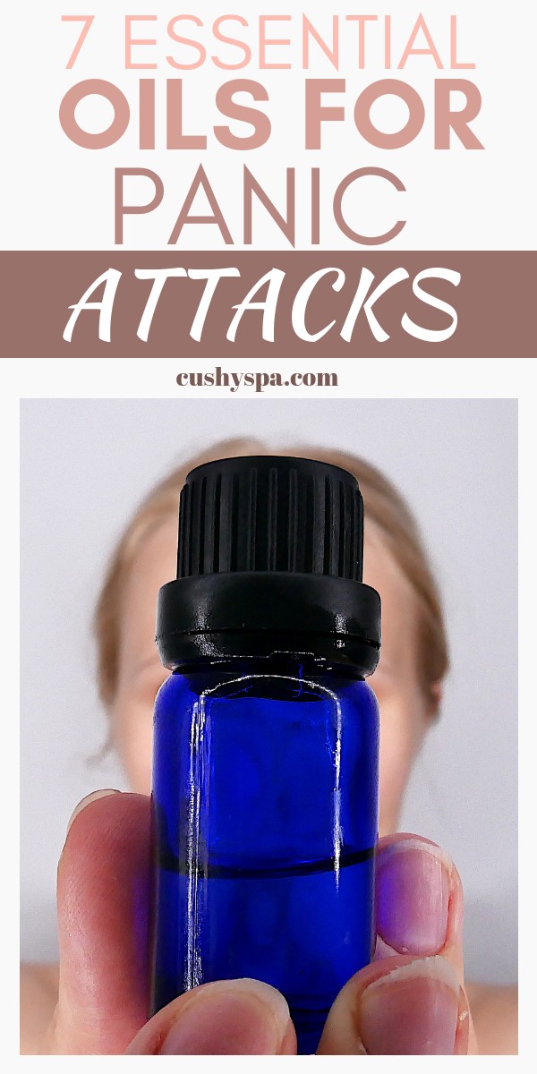 7 Best Essential Oils for Panic Attacks Cushy Spa