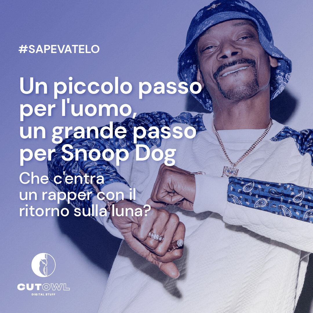 Un piccolo passo per l'uomo, un grande passo per Snoop Dog Cutowl