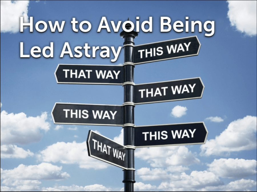 How to Avoid Being Led Astray