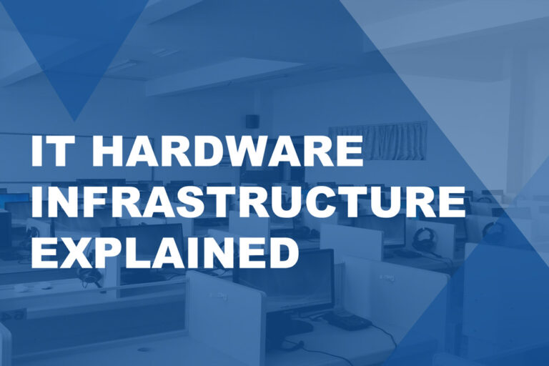 Hardware (IT) Infrastructure and What It Does