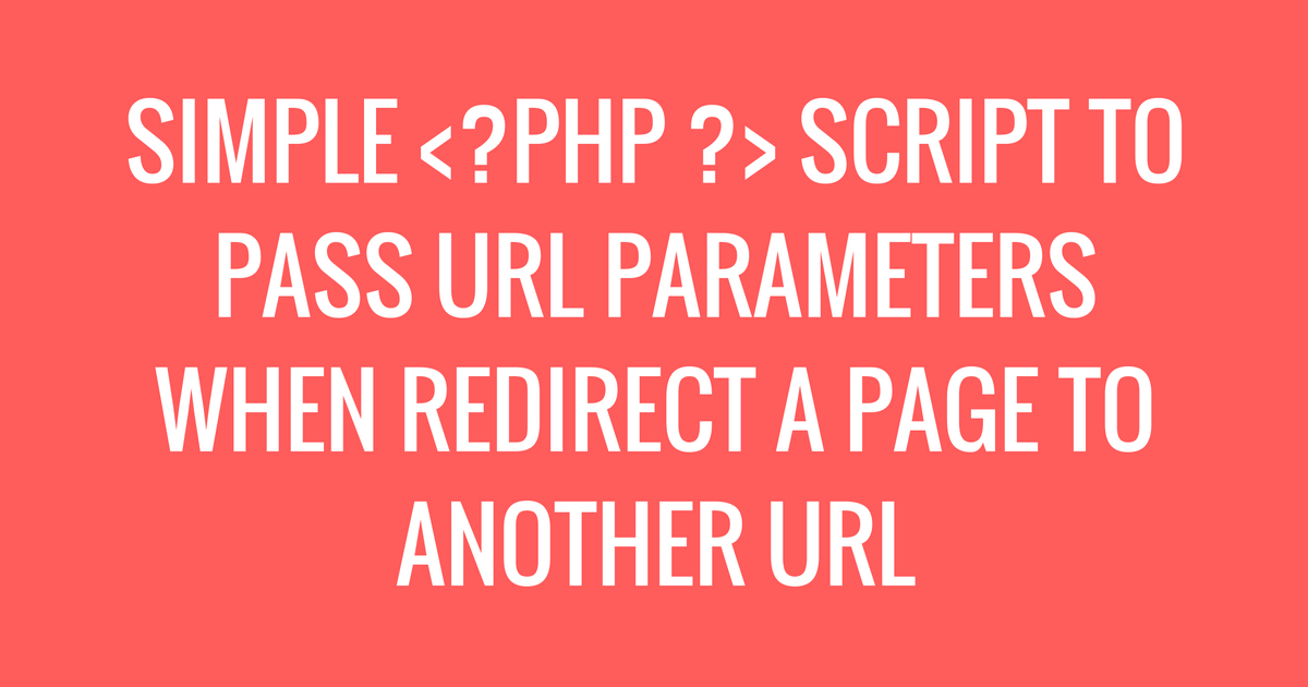 How to Pass URL Parameters & Keep SEO Value While Redirecting a Page