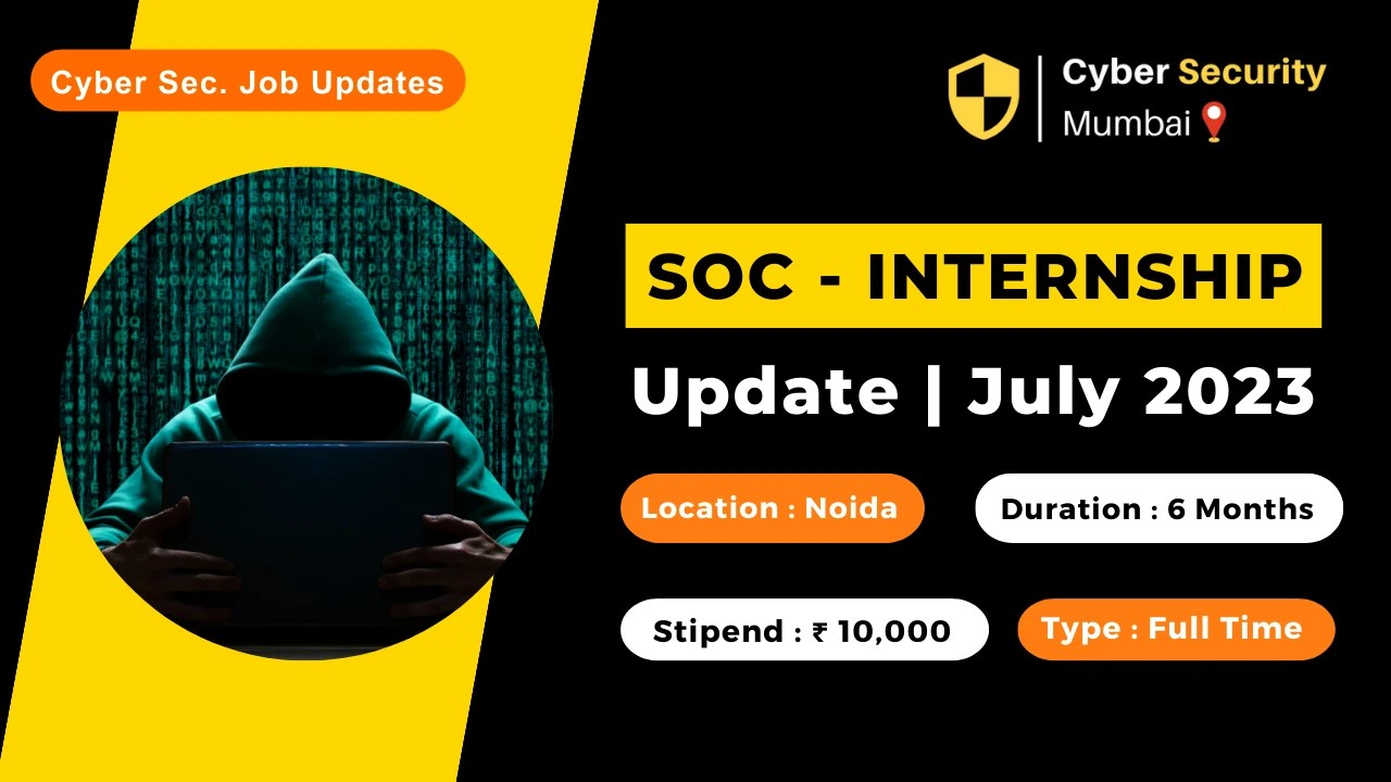 Security Operations Center (SOC) Internship update July 2023 Cyber