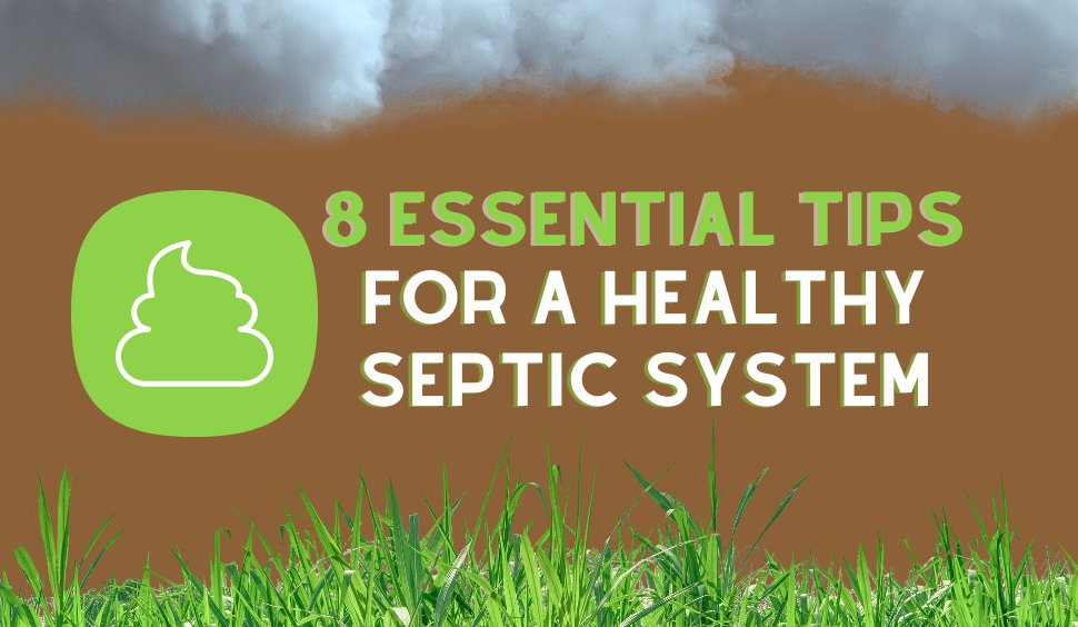 8 Essential Tips for a Healthy Septic System Cyclone Septics
