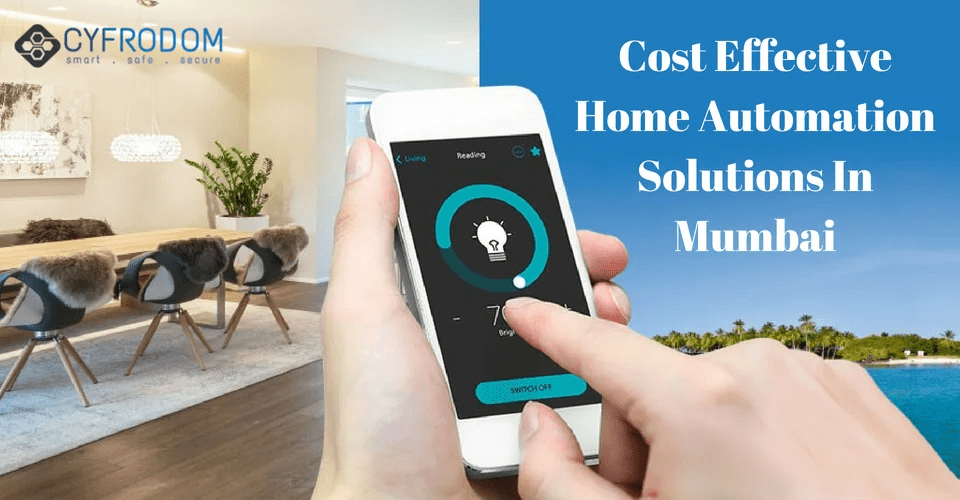 Cost Effective Home Automation Solutions Mumbai Cyfrodom