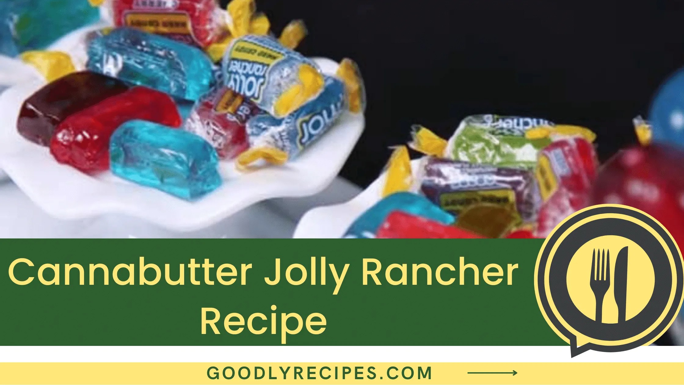 Cannabutter Jolly Rancher Recipe Step By Step Easy Guide