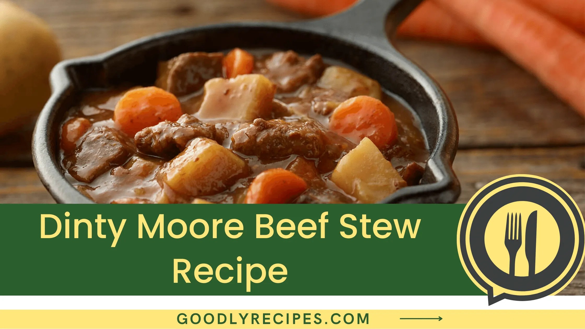 Dinty Moore Beef Stew Recipe Step By Step Easy Guide