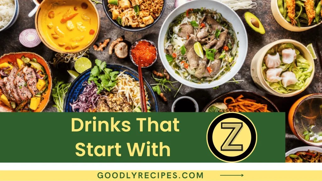 List of 30+ Popular Drinks That Start With Z for Every Taste
