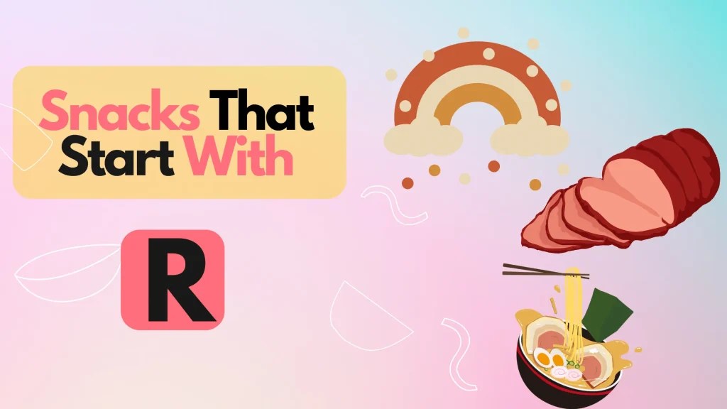 List of 30+ Delicious And Popular Foods That Start With R