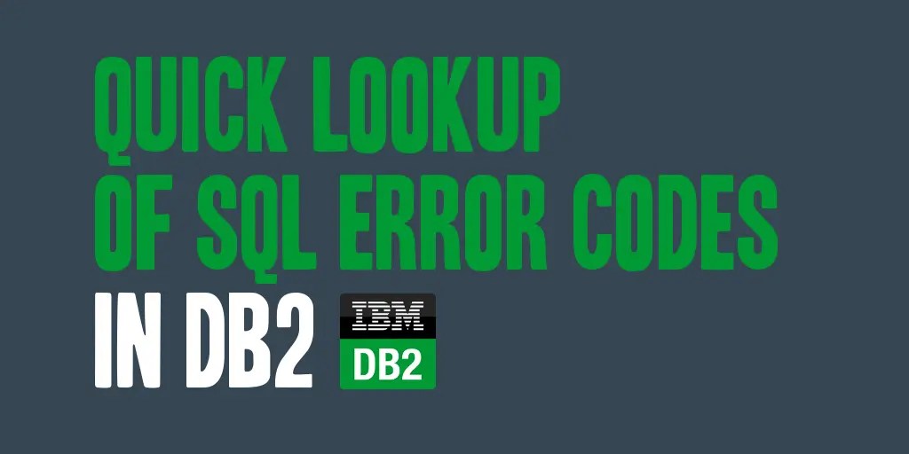 Quick Lookup of SQL Error Codes in DB2 daharveyjr