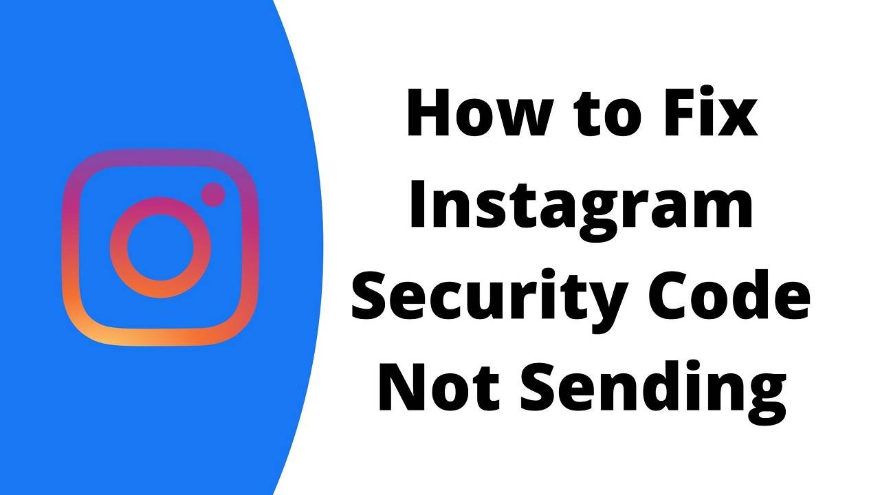 [Fixed] How to Fix Instagram Security Code Not Sending?